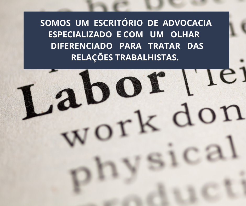 SOMOS UM ESCRITORIO DE ADVOCACIA ESPECIALIZADO E COM UM OLHAR DIFERENCIADO PARA TRATAR DAS RELAÇÕES TRABALHISTAS.